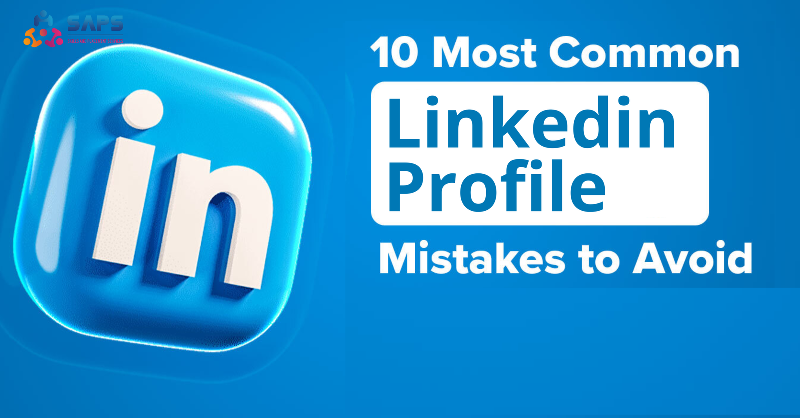 10 most common LinkedIn profile mistakes